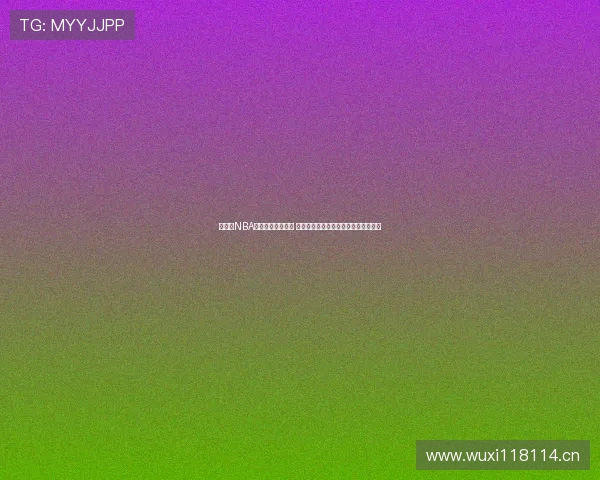 快直播NBA官网入口全面升级 带来更流畅的赛事观看体验和精彩内容 快直播NBA官网入口全面升级 带来更流畅的赛事观看体验和精彩内容